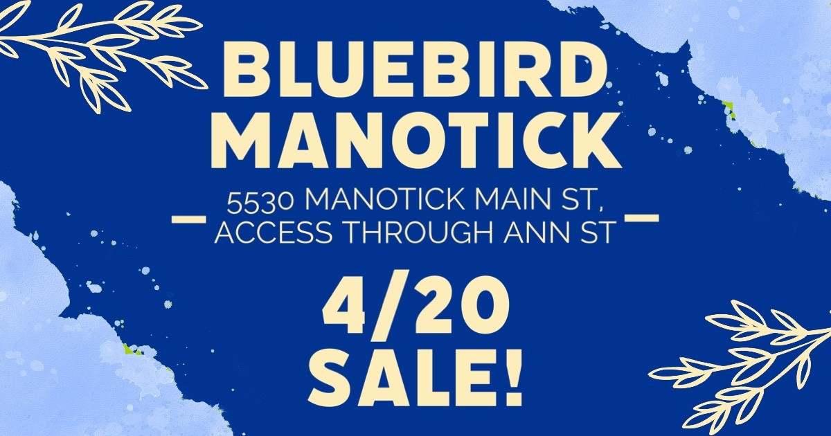 graphic reads 'BlueBird Manotick 4/20 Sale'